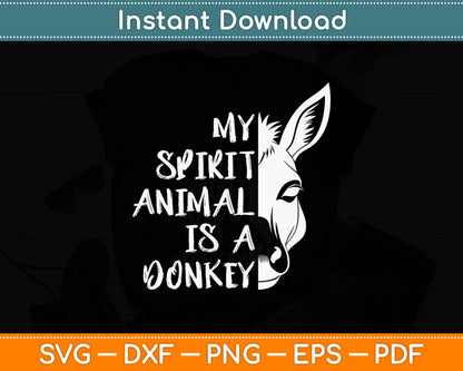 My Spirit Animal Is A Donkey Svg Digital Cutting File