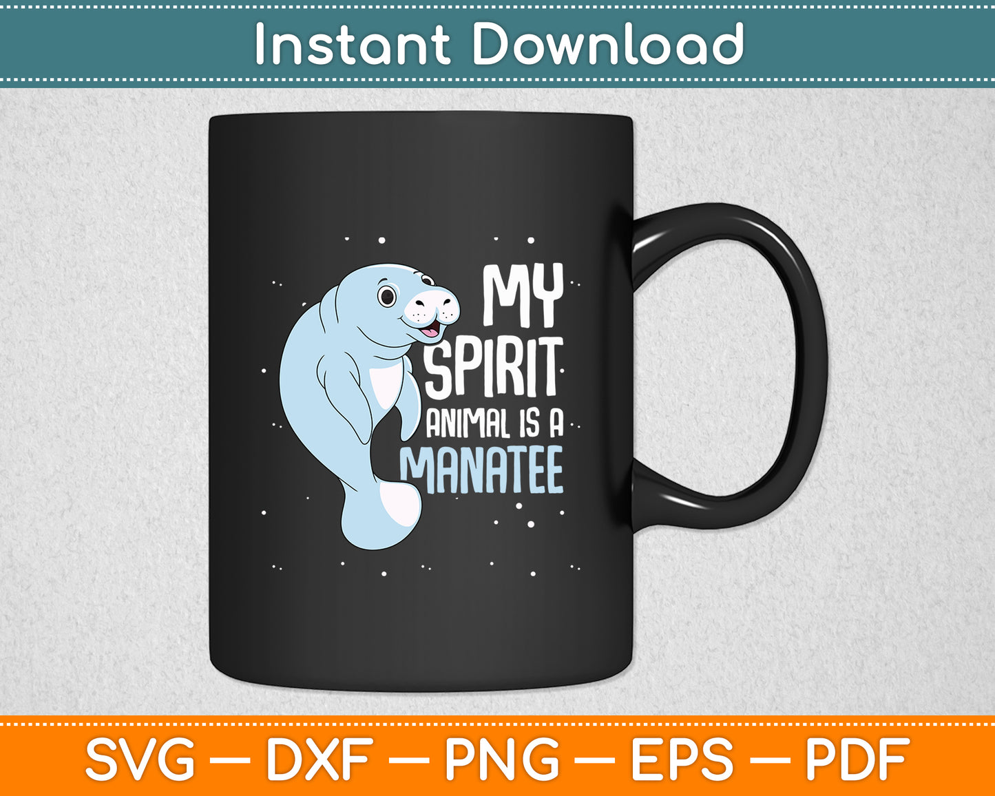 My Spirit Animal Is A Manatee Sea Cow Oceanic Creature Lover Svg Digital Cutting File