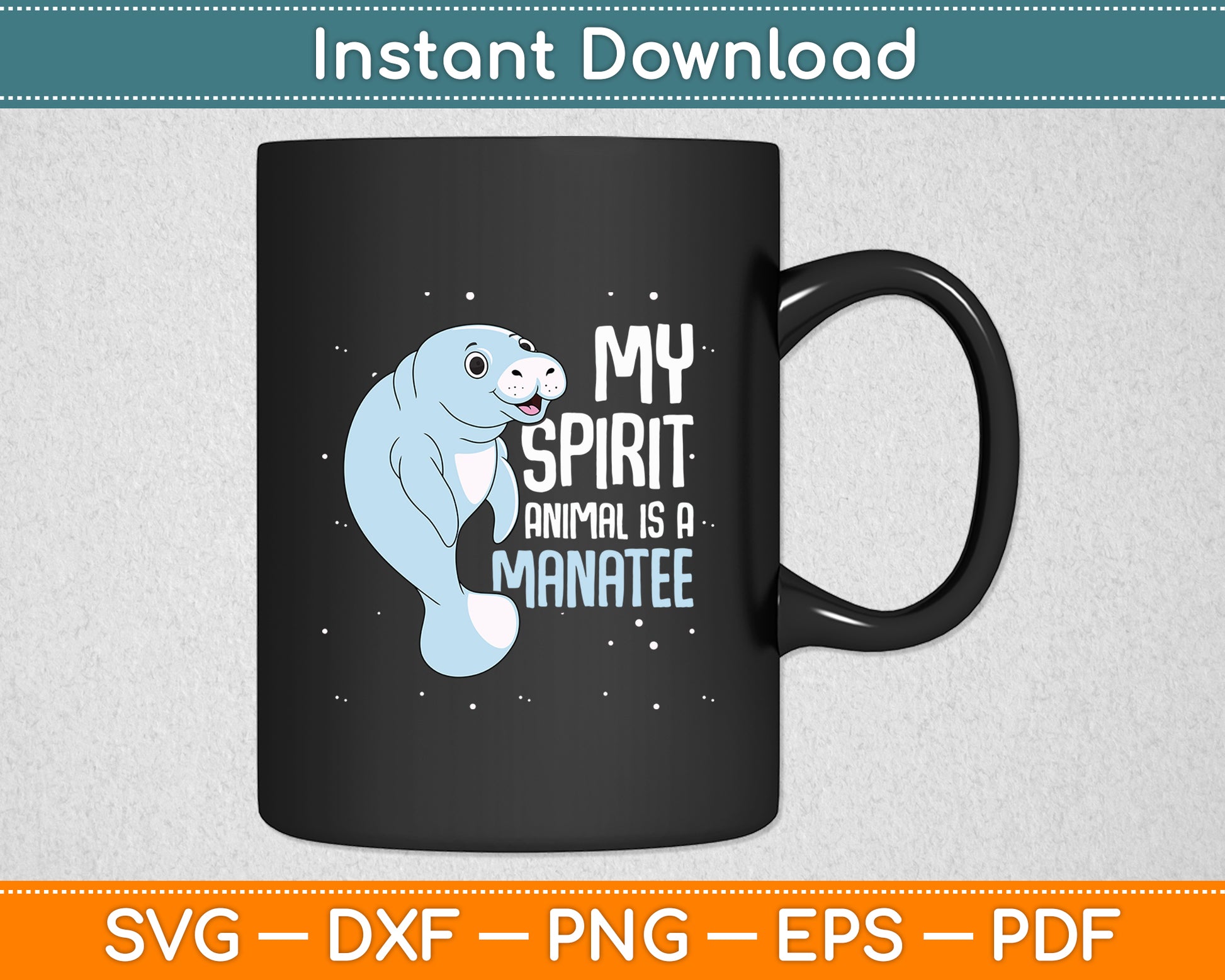 My Spirit Animal Is A Manatee Sea Cow Oceanic Creature Lover Svg Digital Cutting File