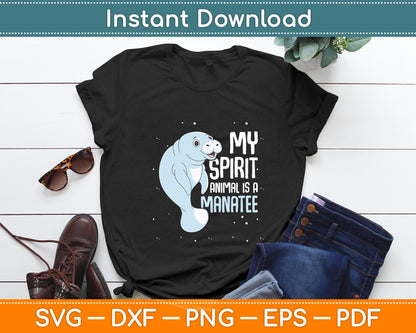 My Spirit Animal Is A Manatee Sea Cow Oceanic Creature Lover Svg Digital Cutting File