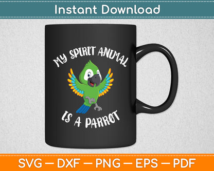 My Spirit Animal Is A Parrot Funny Svg Digital Cutting File