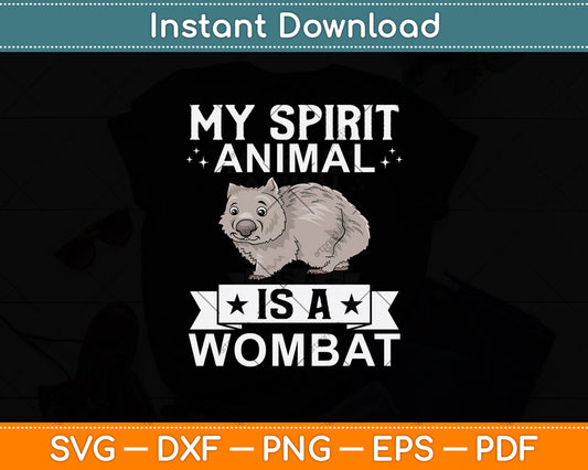 My Spirit Animal Is A Wombat Svg Png Dxf Digital Cutting File