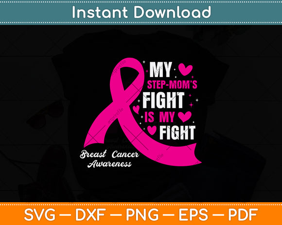 My Step-Mom’s Fight Is My Fight Breast Cancer Awareness Svg Digital Cutting File