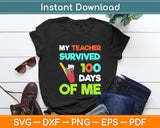 My Teacher Survived 100 Days of Me 100 Days School Svg Digital Cutting File