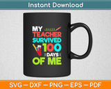 My Teacher Survived 100 Days Of Me! 2024 Funny School Kids Svg Digital Cutting File
