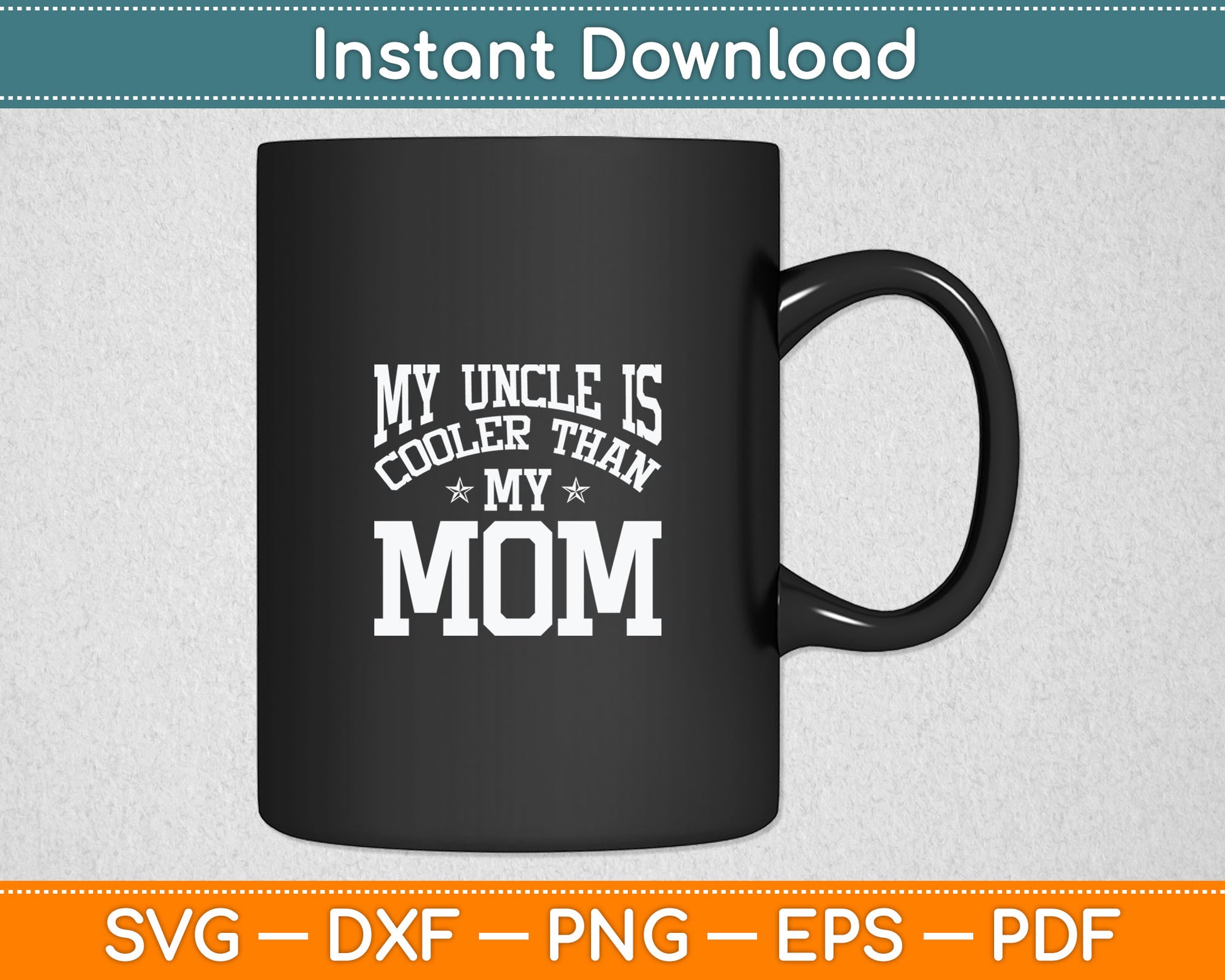 My Uncle Is Cooler Than My Mom Funny Nephew Niece Sayings Svg Digital Cutting File