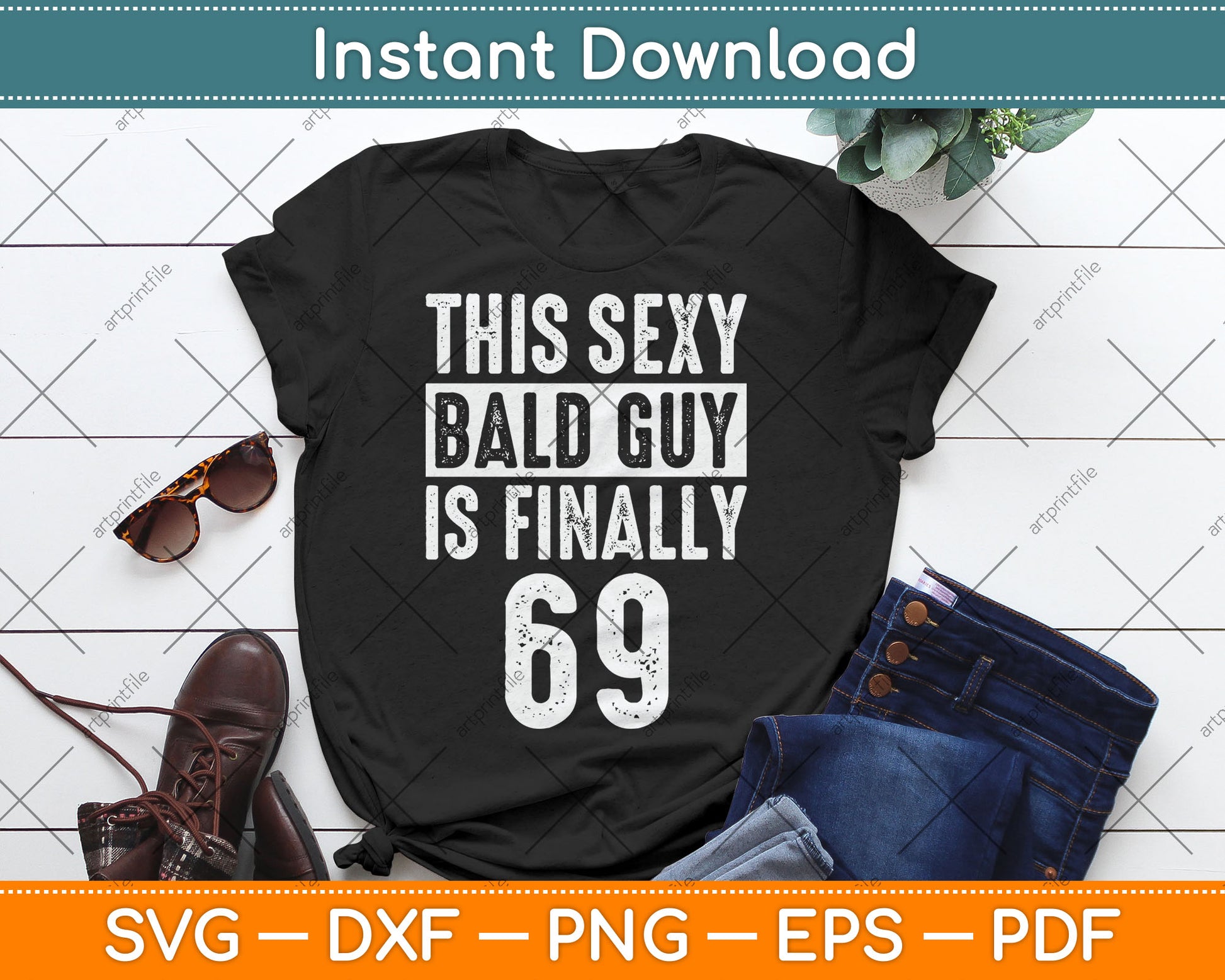 This Sexy Bald Guy Is Finally 69 Birthday Svg Digital Cutting File