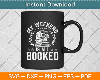 My Weekend Is All Booked Funny Svg Digital Cutting File