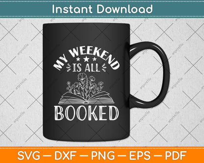 My Weekend Is All Booked Svg Digital Cricut Cutting File