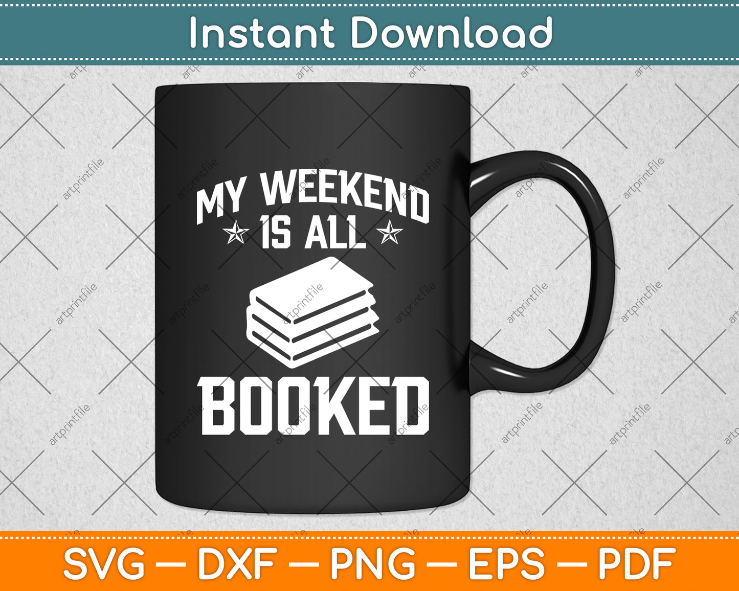 My Weekend Is All Booked Svg Digital Cutting File