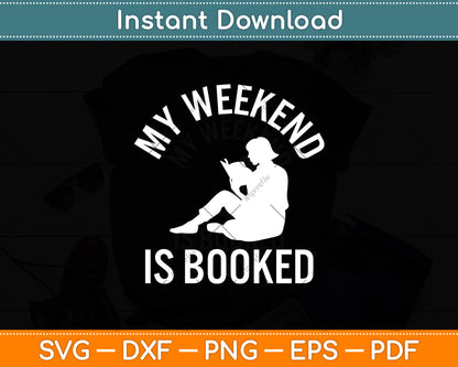 My Weekend Is Booked Svg Digital Cutting File