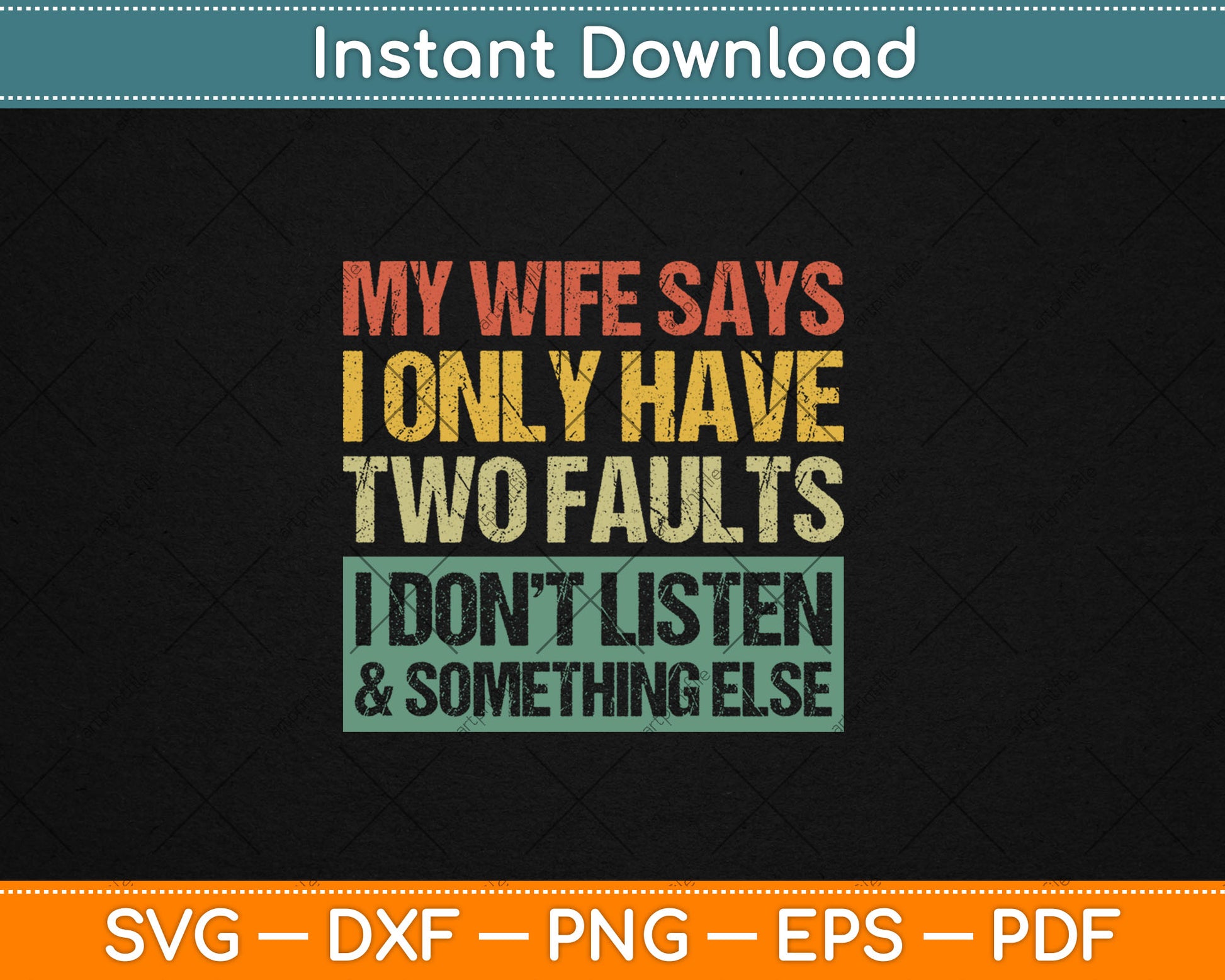 My Wife Says I Only Have Two Faults Gift Husband Svg Digital Cutting File