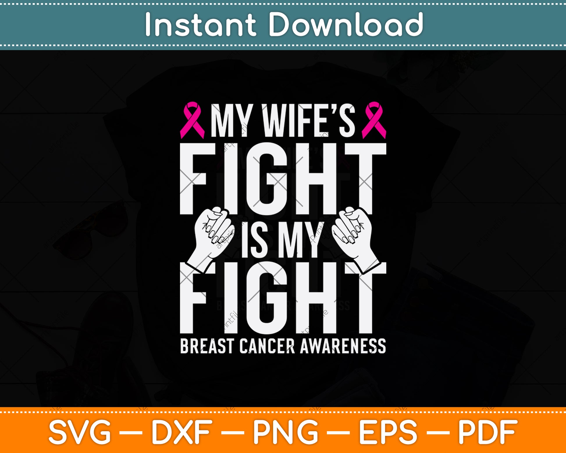 My Wife’s Fight Is My Fight Breast Cancer Awareness Svg Png Dxf Digital Cutting File