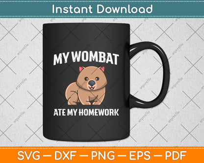 My Wombat Ate My Homework Svg Png Dxf Digital Cutting File
