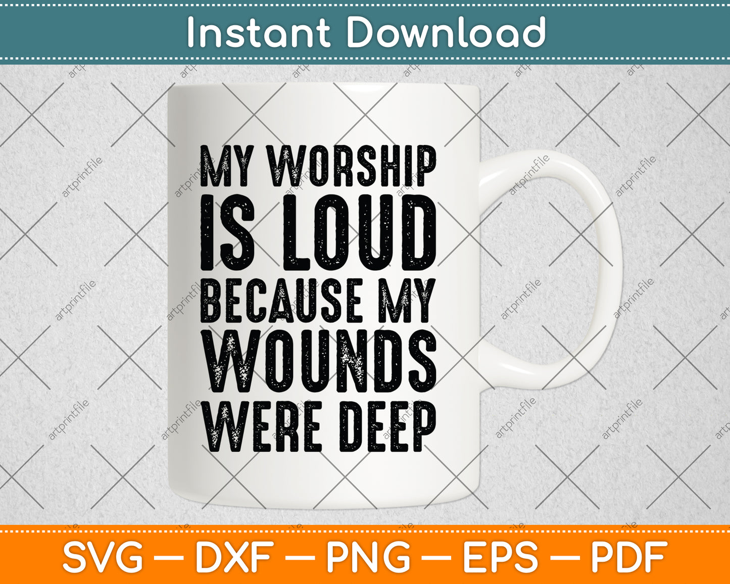 My Worship Is Loud Because My Wounds Were Deep Jesus Christian Svg Digital Cutting File
