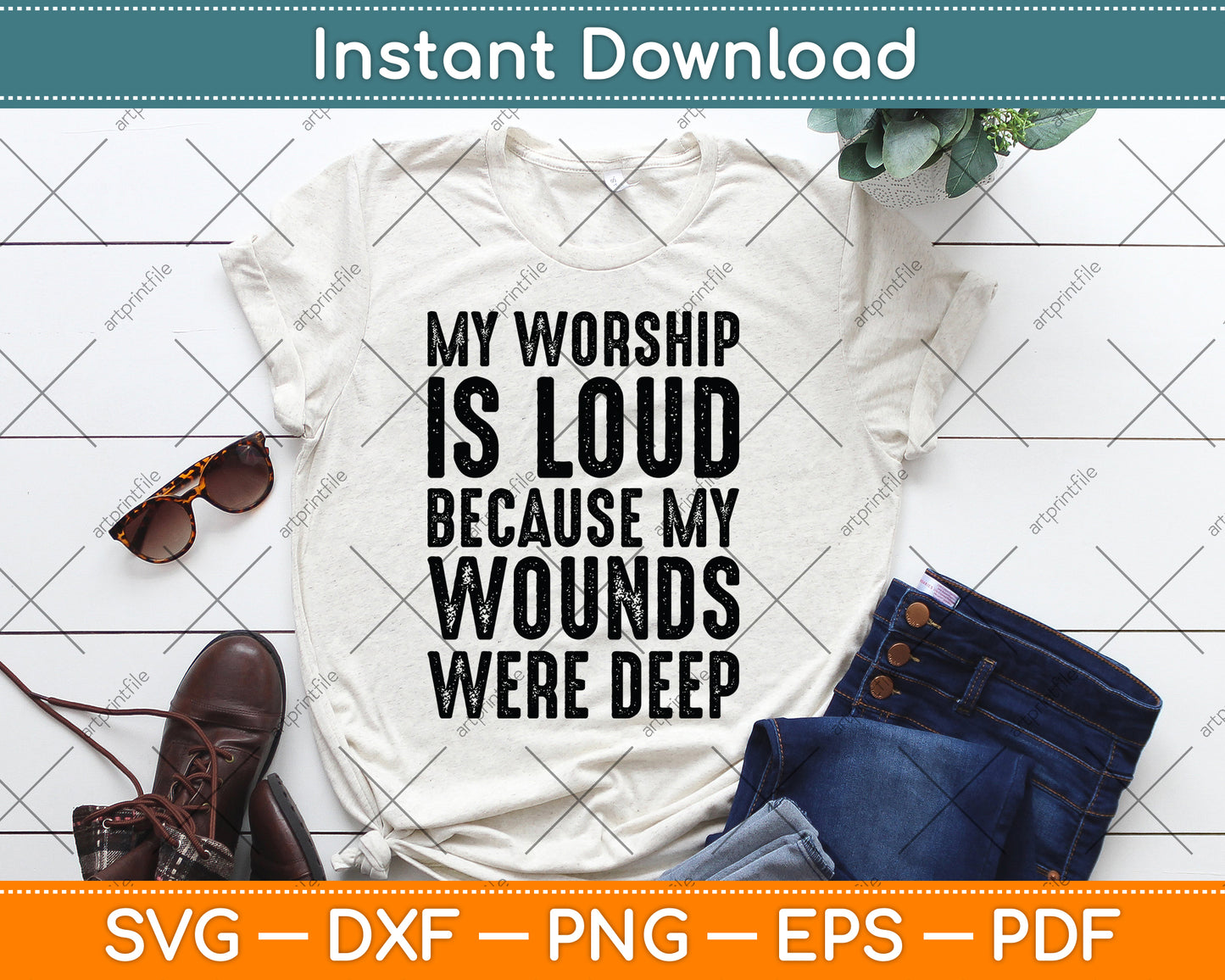 My Worship Is Loud Because My Wounds Were Deep Jesus Christian Svg Digital Cutting File