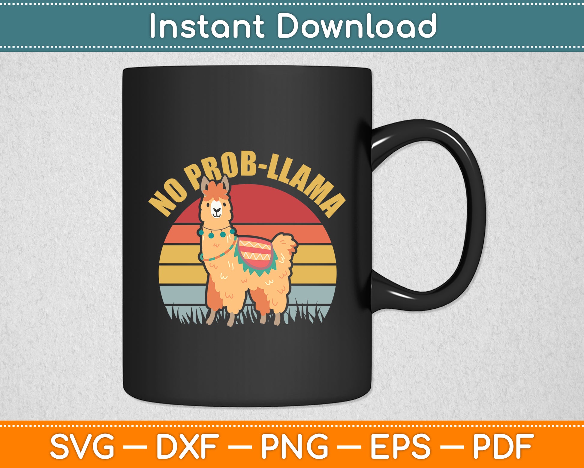 NO PROB-LLAMA! Retro Llama Alpaca Funny Svg Digital Cutting File