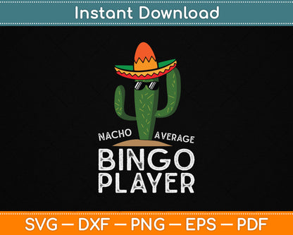 Nacho Average Bingo Player Funny Bingo SVG Digital Cutting File