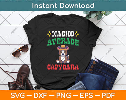 Nacho Average Capybara Cinco De Mayo Mexican Svg Digital Cutting File