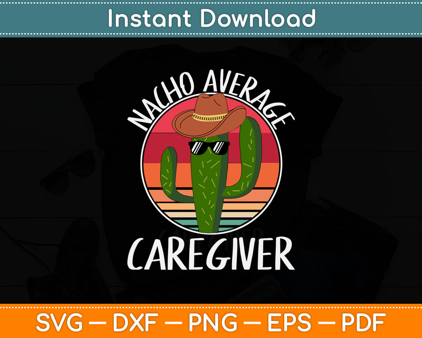 Nacho Average Caregiver Funny Mothers Day Svg Digital Cutting File