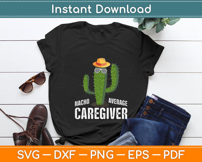 Nacho Average Caregiver Svg Digital Cutting File