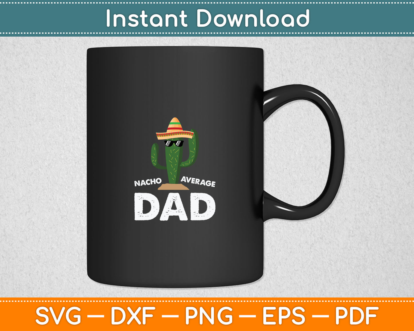 Nacho Average Dad Fathers Day Svg Digital Cutting File
