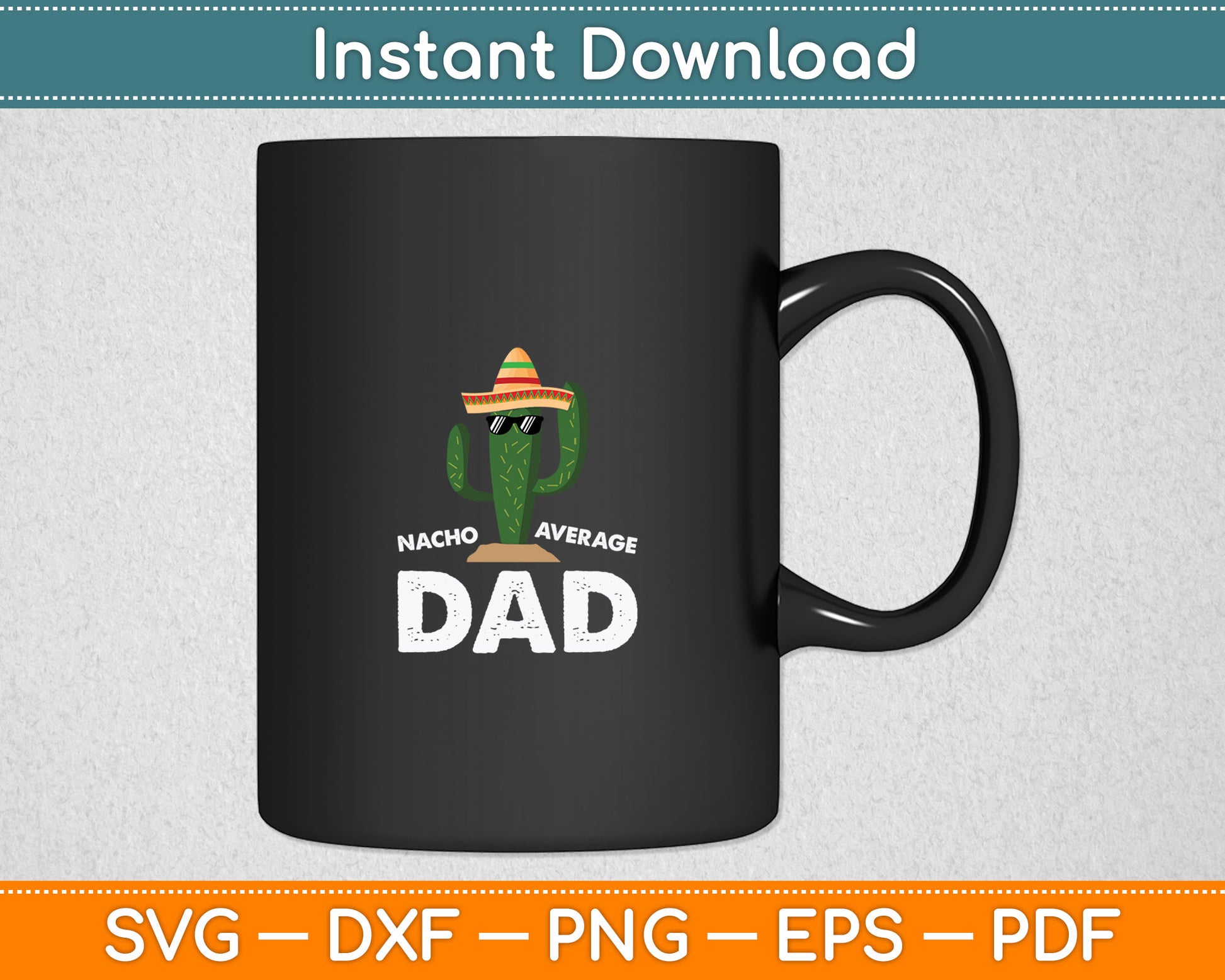 Nacho Average Dad Fathers Day Svg Digital Cutting File