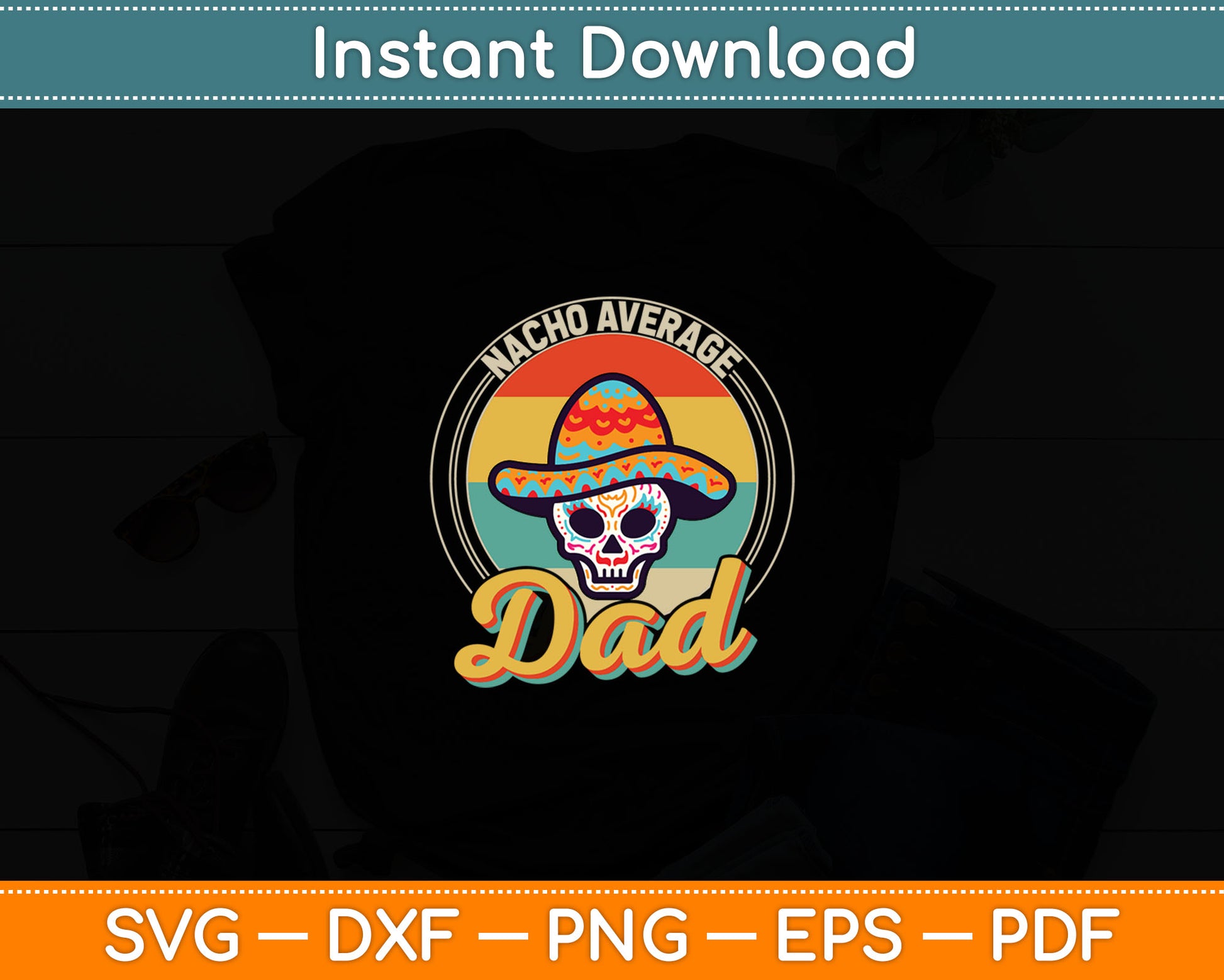 Nacho Average Dad For Mexican Nacho Svg Digital Cutting File