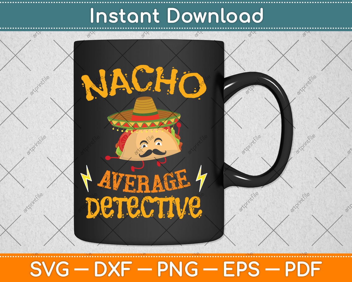 Nacho Average Detective Investigator Informer Cinco de Mayo Svg Digital Cutting File