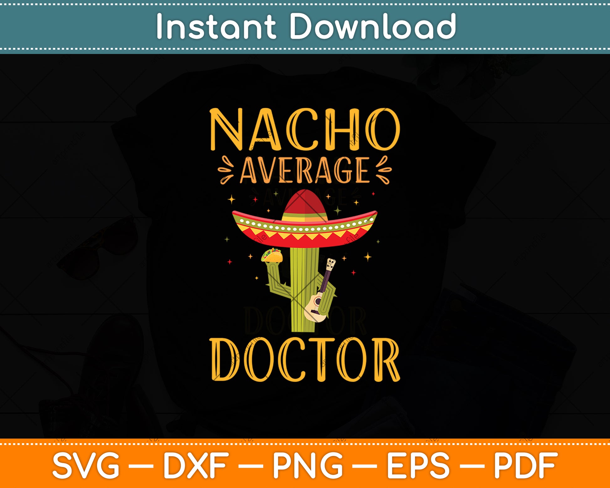 Nacho Average Doctor Mexican Cinco De Mayo Svg Digital Cutting File