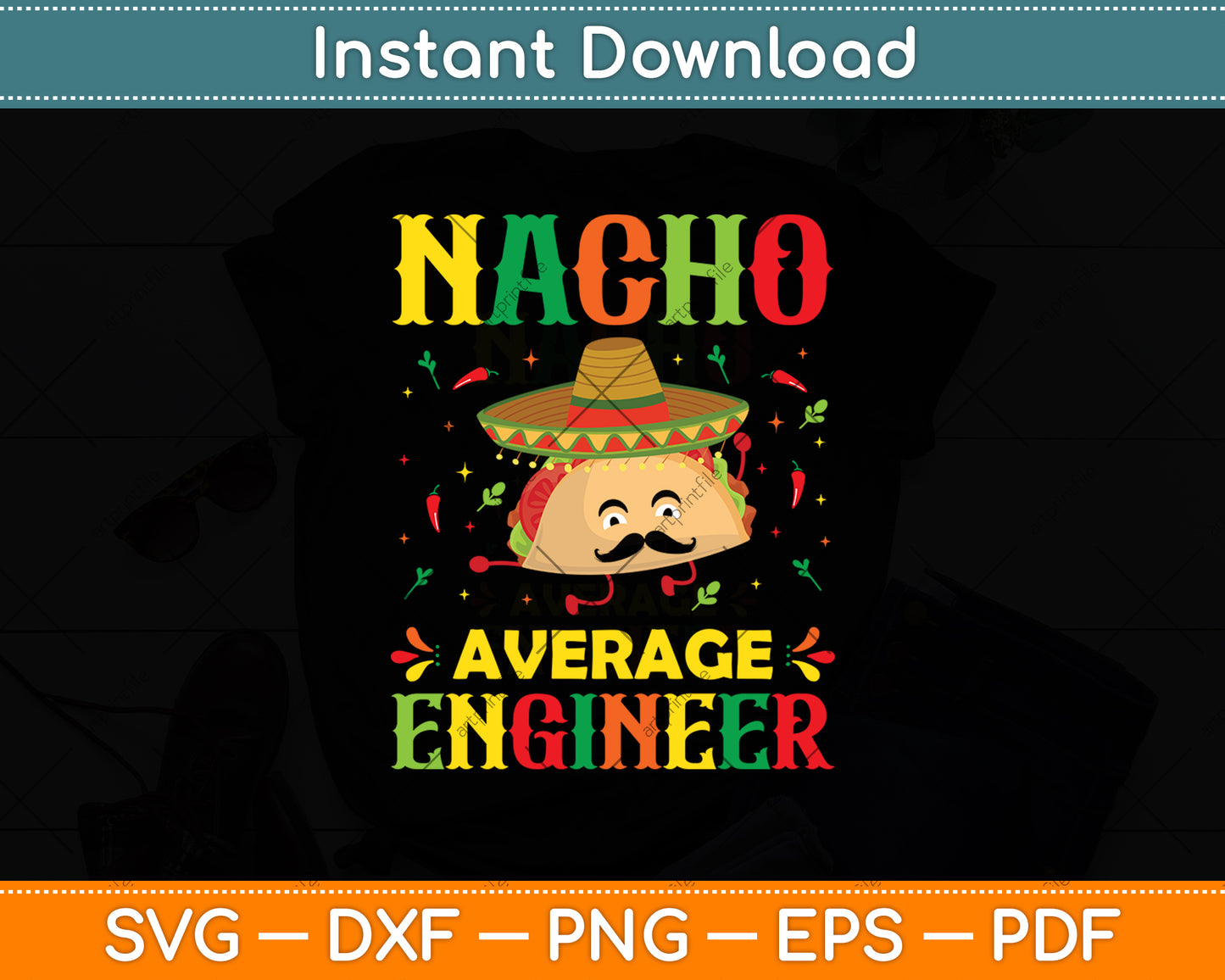 Funny Nacho Average Engineer Cinco De Mayo Svg Digital Cutting File