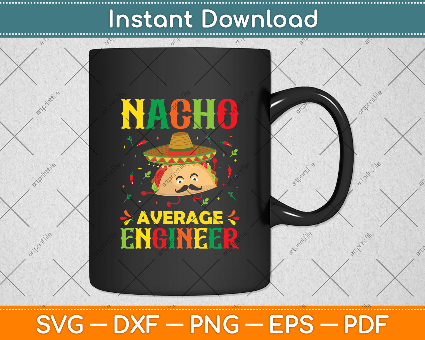 Funny Nacho Average Engineer Cinco De Mayo Svg Digital Cutting File