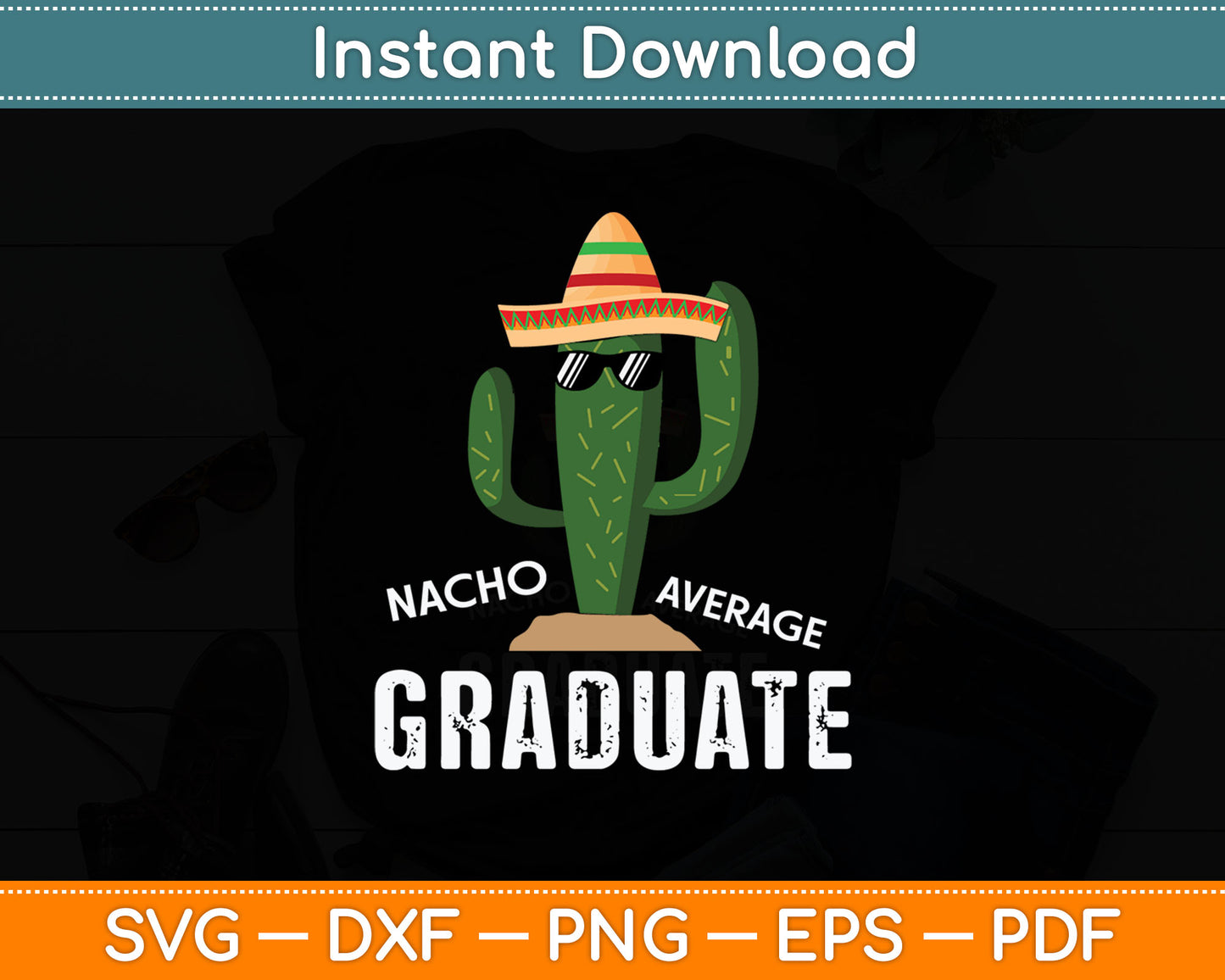 Nacho Average Graduate Funny Graduation Svg Digital Cutting File