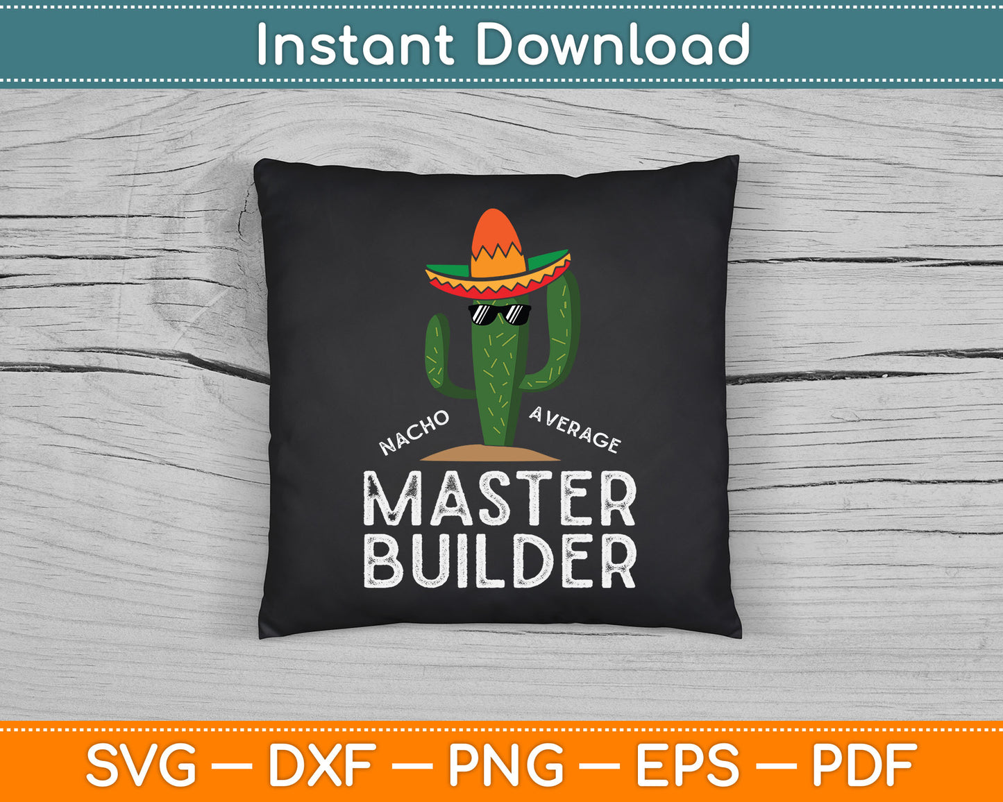 Nacho Average Master Builder Funny Master Builder SVG Digital Cutting File