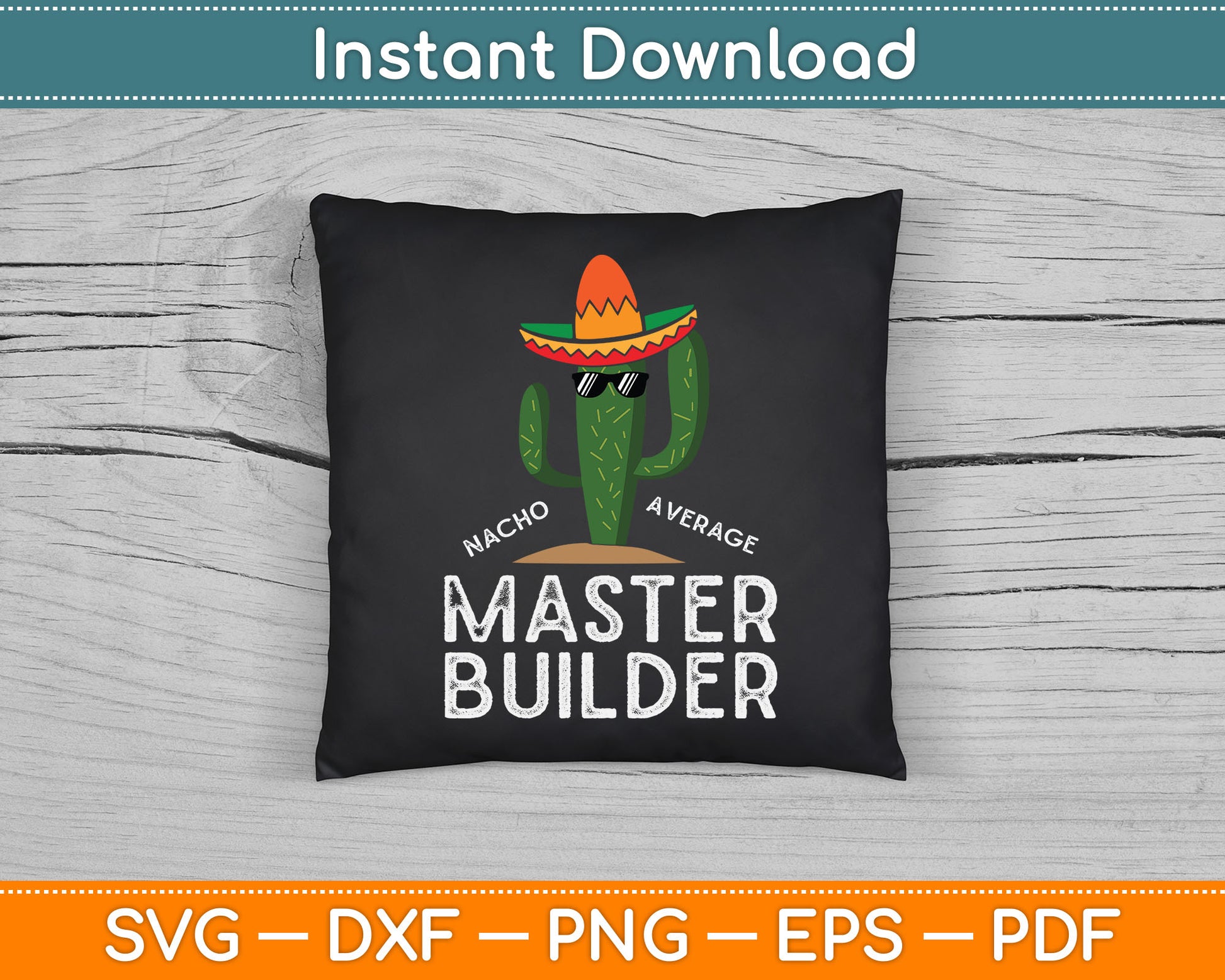 Nacho Average Master Builder Funny Master Builder SVG Digital Cutting File
