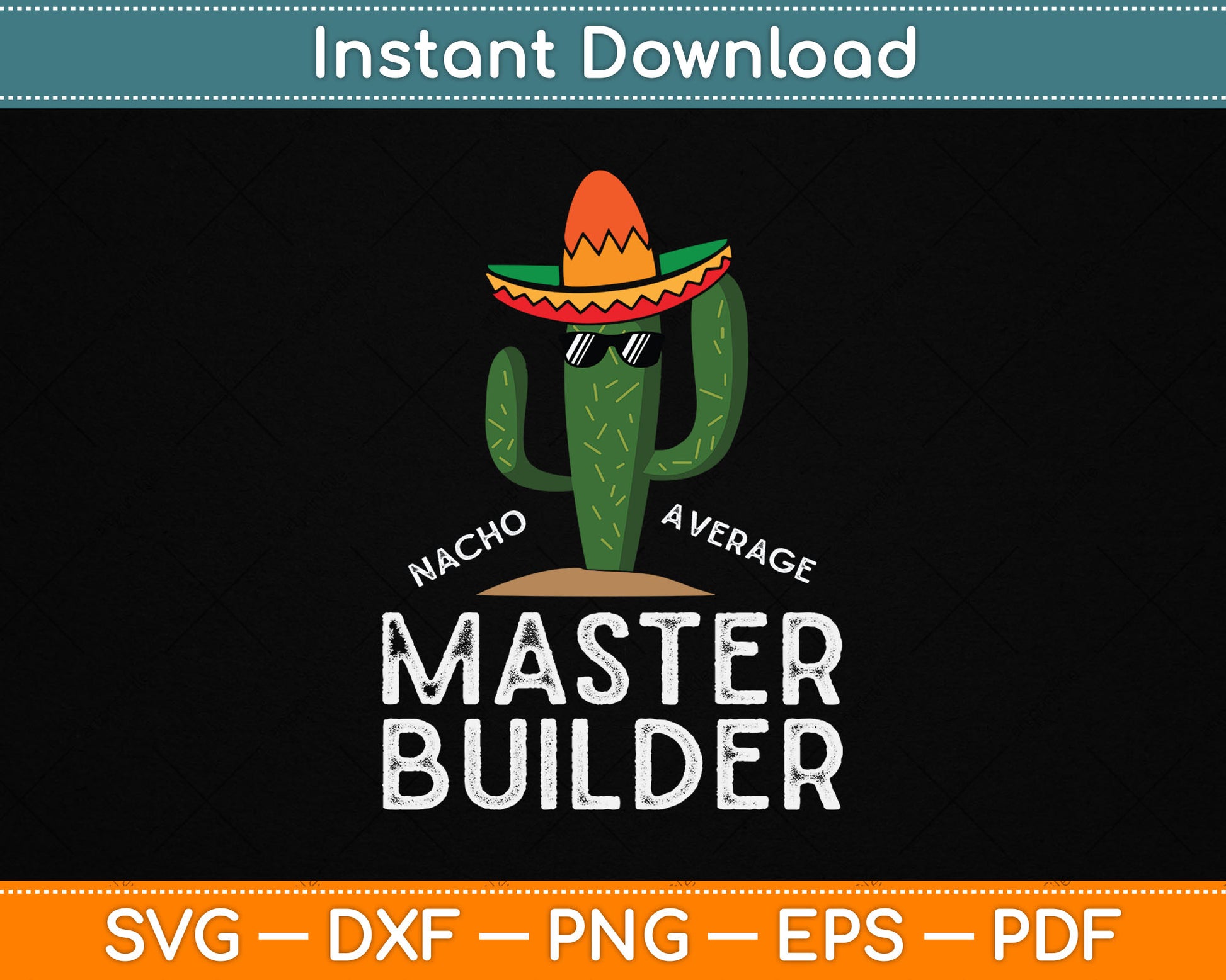 Nacho Average Master Builder Funny Master Builder SVG Digital Cutting File