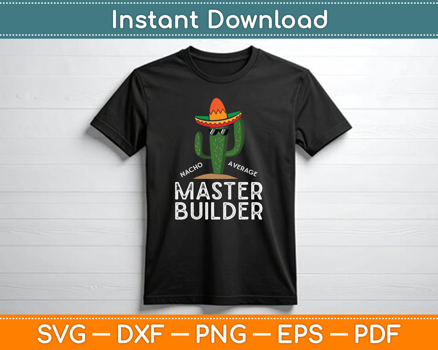 Nacho Average Master Builder Funny Master Builder SVG Digital Cutting File