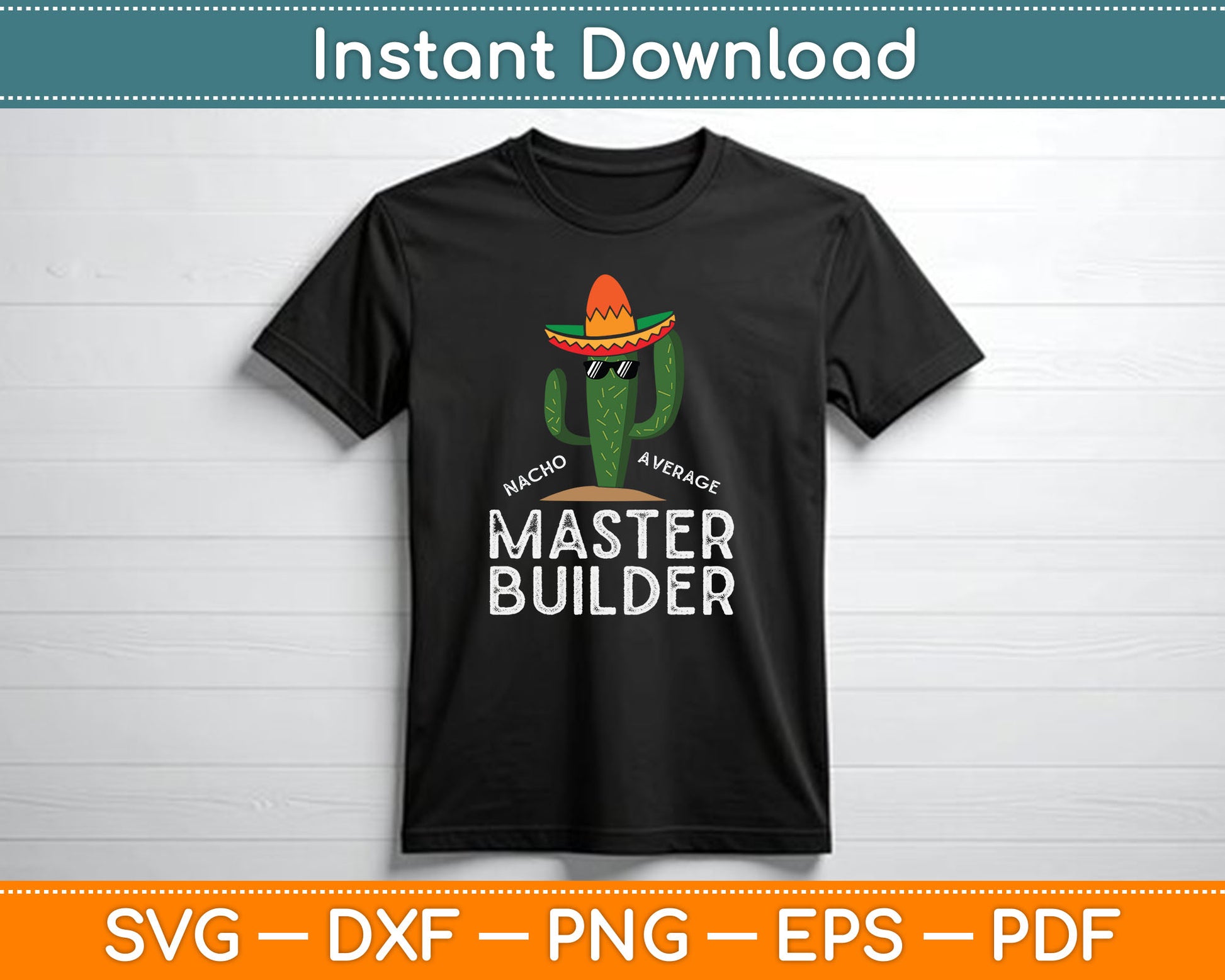 Nacho Average Master Builder Funny Master Builder SVG Digital Cutting File