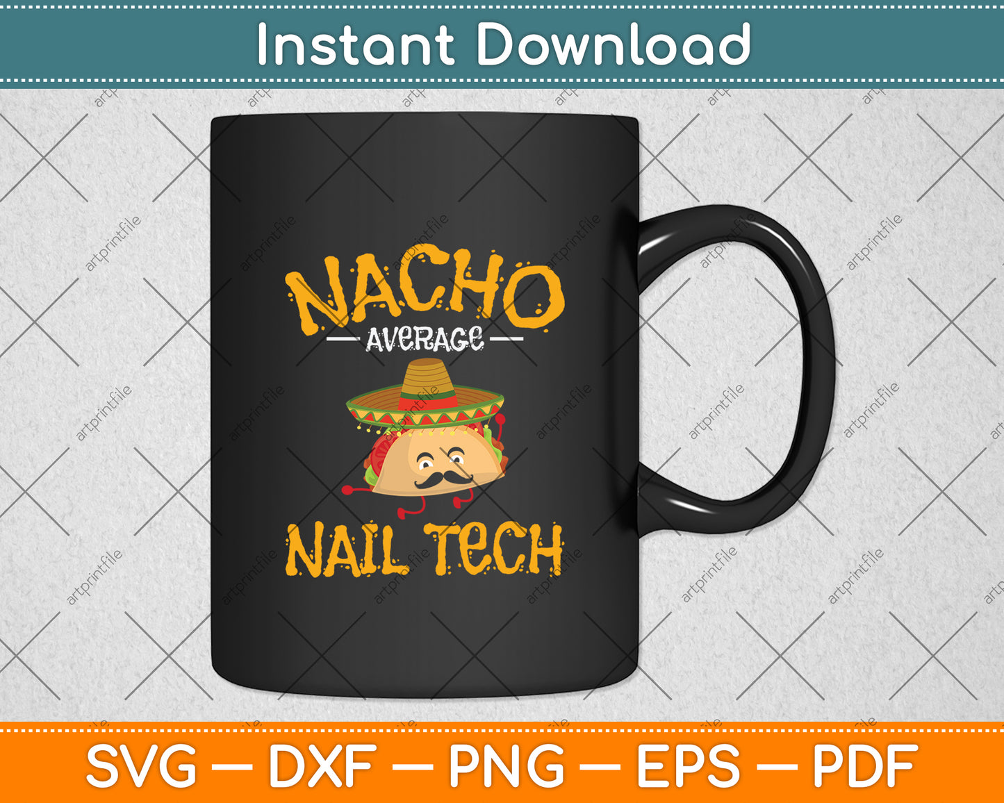 Nacho Average Nail Tech Svg Png Dxf Digital Cutting File