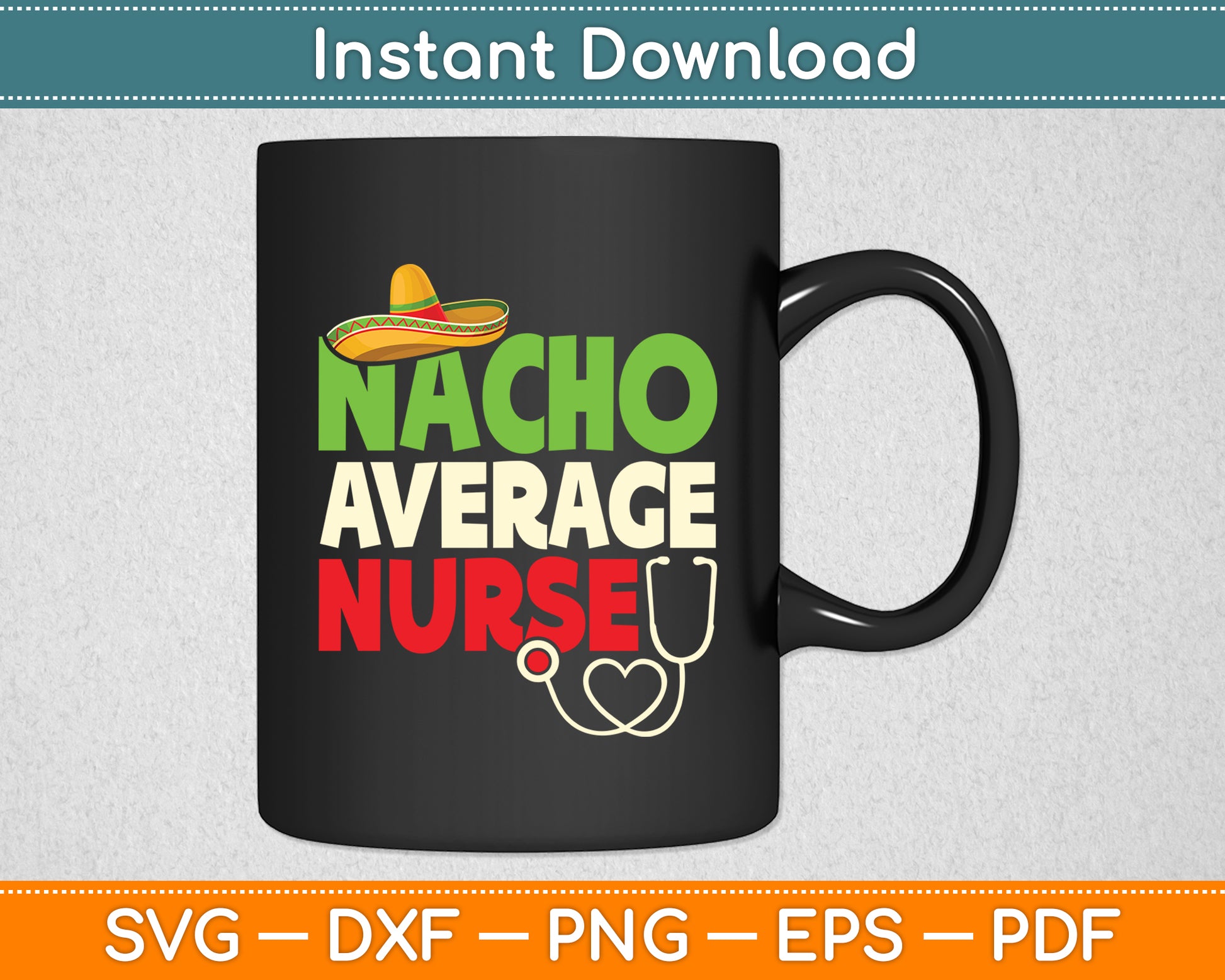 Nacho Average Nurse Funny Svg Digital Cutting File