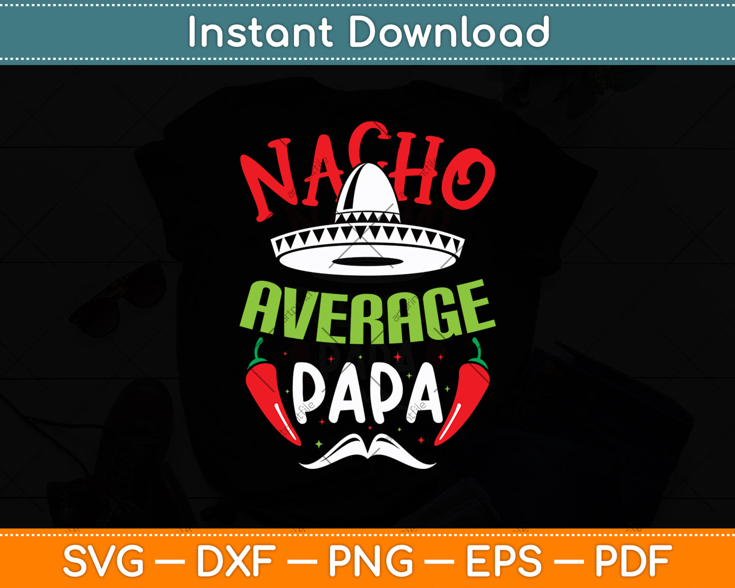 Nacho Average Papa Mexican Hat Cinco de Mayo Svg Digital Cutting File
