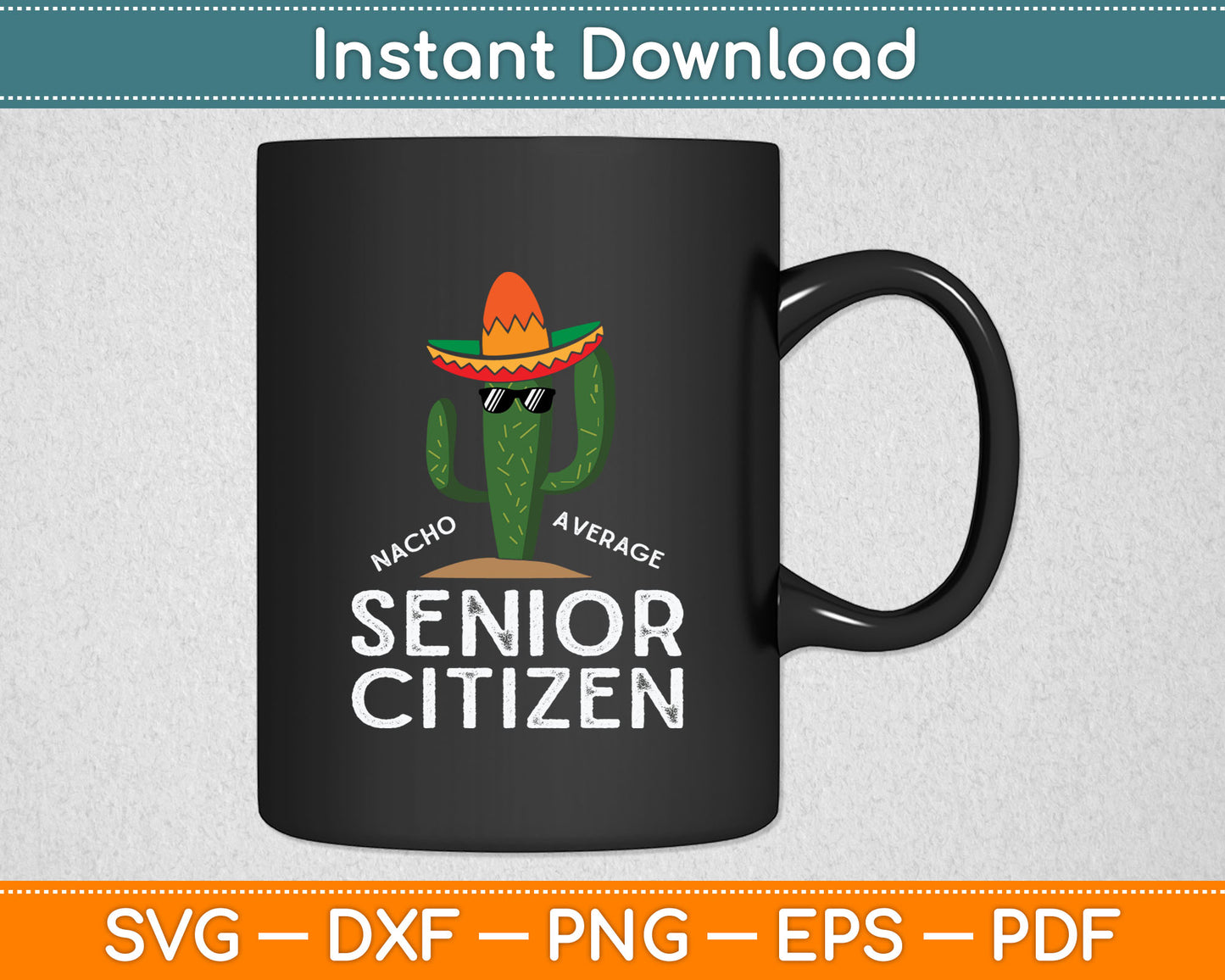 Nacho Average Senior Citizen Funny Old People Svg Digital Cutting File
