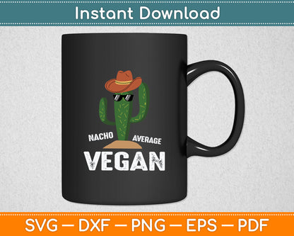 Nacho Average Vegan Funny Cute Vegan Svg Digital Cutting File