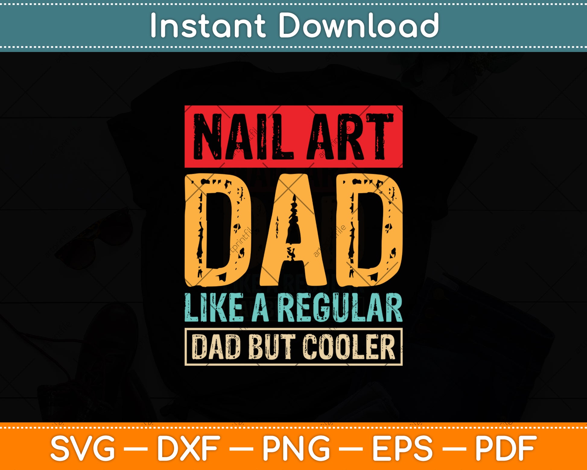 Nail Art Dad Like A Regular Dad But Cooler Svg Png Dxf Digital Cutting File