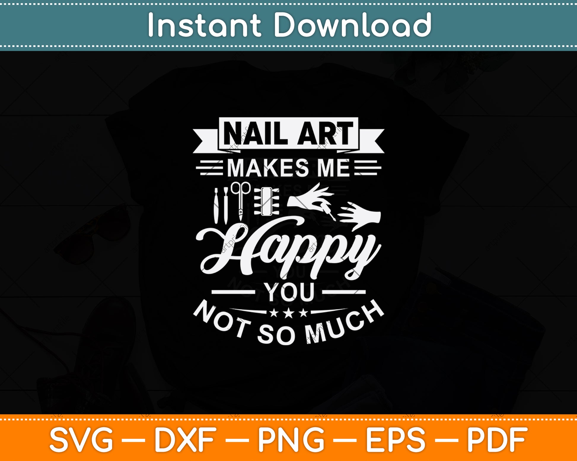 Nail Art Makes Me Happy You Not So Much Svg Png Dxf Digital Cutting File