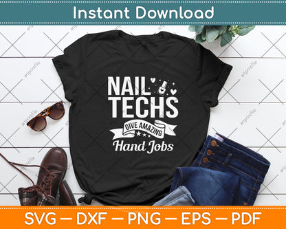 Nail Techs Give Amazing Hand Jobs Svg Png Dxf Digital Cutting File