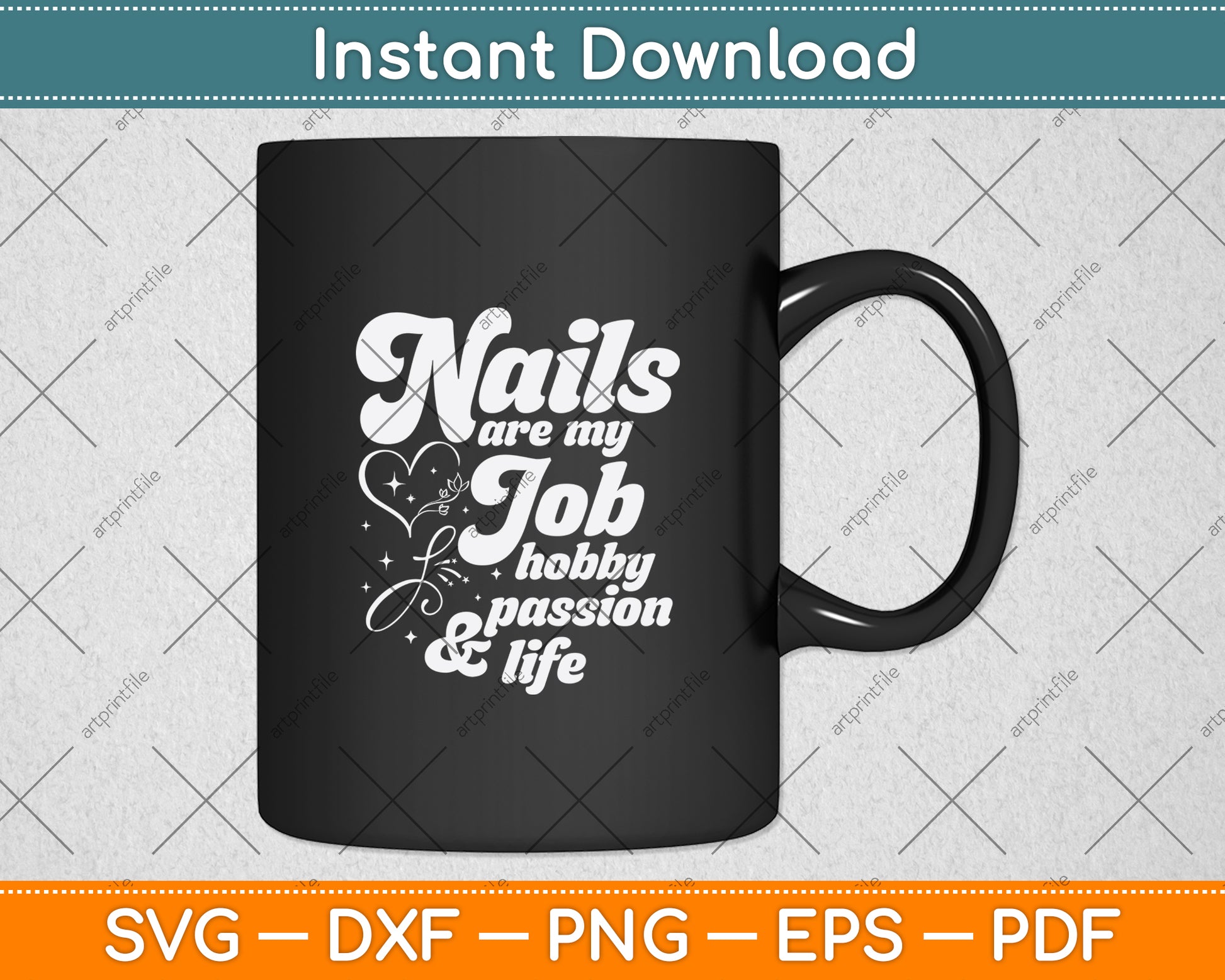 Nails Are My Job Hobby Passion & Life Svg Png Dxf Digital Cutting File