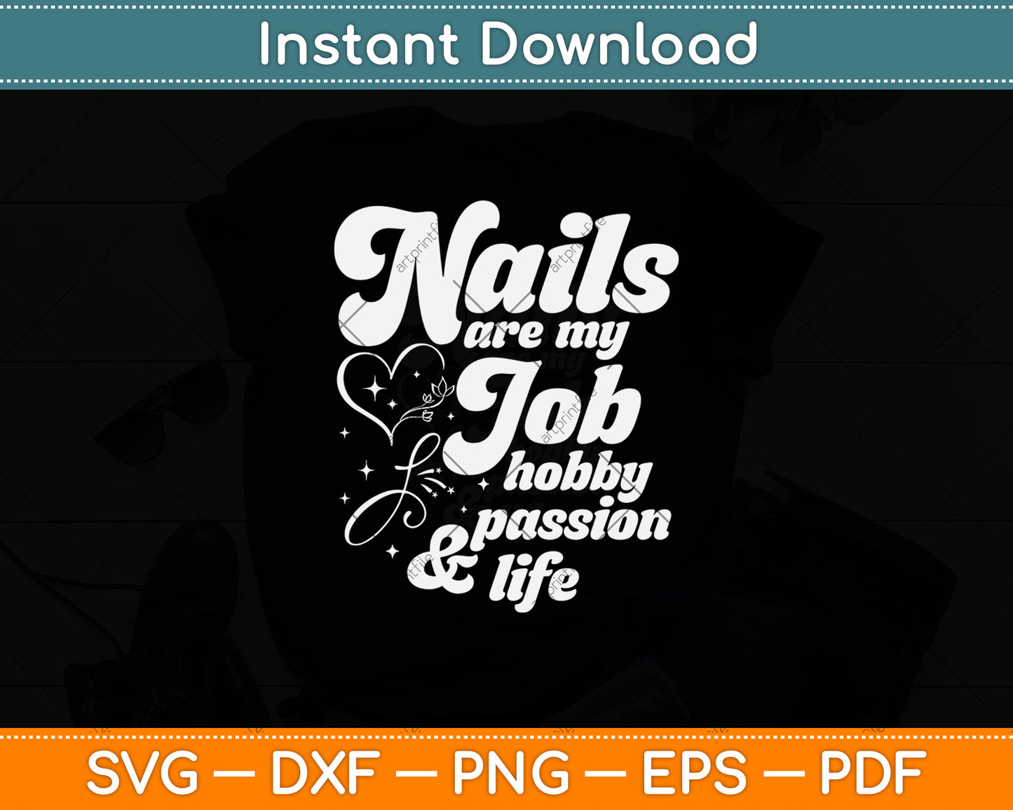 Nails Are My Job Hobby Passion & Life Svg Png Dxf Digital Cutting File