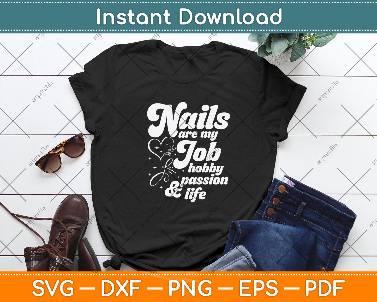 Nails Are My Job Hobby Passion & Life Svg Png Dxf Digital Cutting File