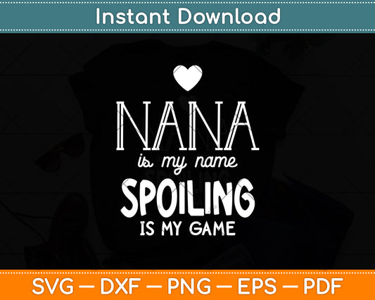 Nana Grandma Nana is My Name Svg Digital Cutting File